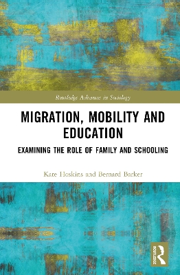 Migration, Mobility and Education: Examining the Role of Family and Schooling book