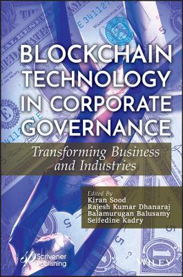 Blockchain Technology in Corporate Governance: Transforming Business and Industries book