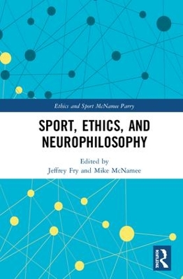 Sport, Ethics, and Neurophilosophy by Jeffrey Fry