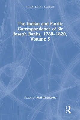 The Indian and Pacific Correspondence of Sir Joseph Banks, 1768–1820, Volume 5 book