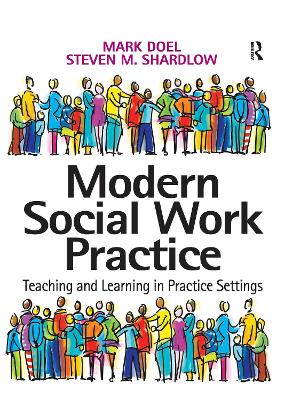 Modern Social Work Practice: Teaching and Learning in Practice Settings by Mark Doel