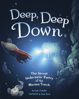 Deep, Deep Down: The Secret Underwater Poetry of the Mariana Trench book