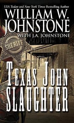 Texas John Slaughter by William W. Johnstone
