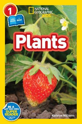 National Geographic Kids Readers: Plants by Kathryn Williams