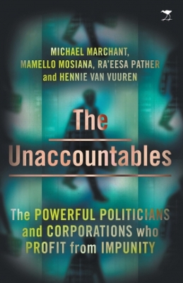 The Unaccountables: The Powerful Politicians and Corporations Who Profit From Impunity book