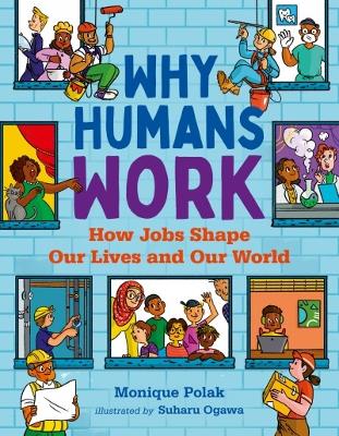 Why Humans Work: How Jobs Shape Our Lives and Our World book