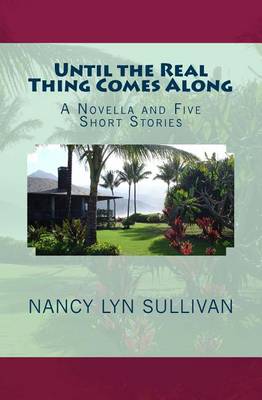 Until the Real Thing Comes Along: A Novella and Five Short Stories book