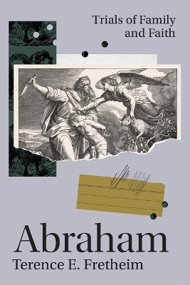 Abraham: Trials of Family and Faith book