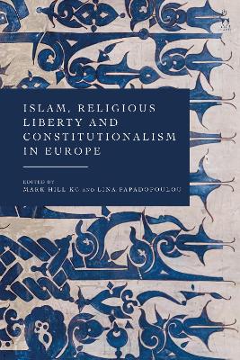 Islam, Religious Liberty and Constitutionalism in Europe book