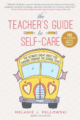The Teacher's Guide to Self-Care: The Ultimate Cheat Sheet for Thriving through the School Year book