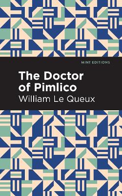 The Doctor of Pimlico by William Le Queux