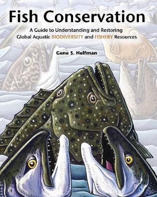 Fish Conservation by Gene S. Helfman