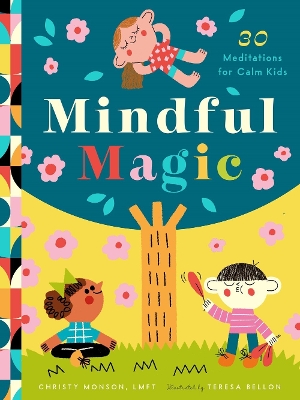 Mindful Magic: 23 Meditations for Calm Kids book