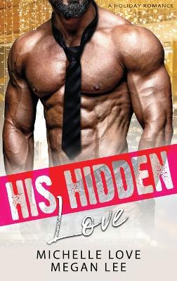 His Hidden Love: A Holiday Romance book