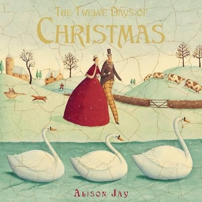 Twelve Days of Christmas by Alison Jay