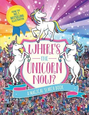 Where's the Unicorn Now?: A Magical Search and Find Book book