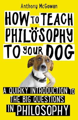 How to Teach Philosophy to Your Dog book