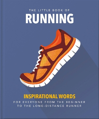 The Little Book of Running: Quips and tips for motivation by Orange Hippo!