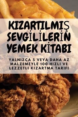 KizartilmiŞ Sevgİlİlerİn Yemek Kİtabi book