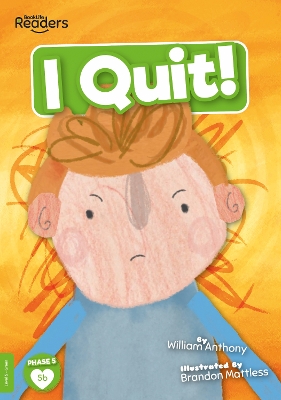 I Quit! by William Anthony