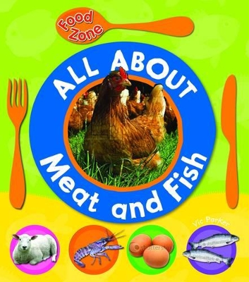 All About Meat and Fish by Vic Parker