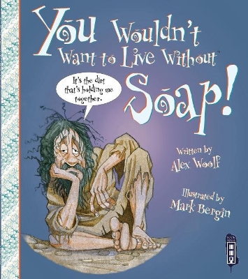 You Wouldn't Want To Live Without Soap! book