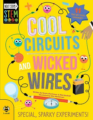 Cool Circuits and Wicked Wires: Special, Sparky Experiments book