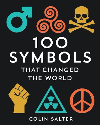 100 Symbols That Changed the World by Colin Salter