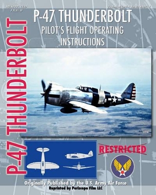 P-47 Thunderbolt Pilot's Flight Operating Instructions book