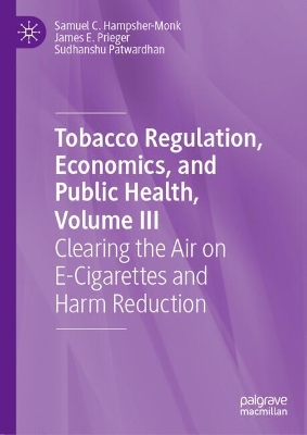 Tobacco Regulation, Economics, and Public Health, Volume III: Clearing the Air on E-Cigarettes and Harm Reduction book
