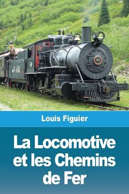 La Locomotive et les Chemins de Fer book