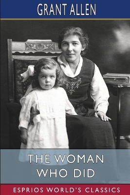 The Woman Who Did (Esprios Classics) book