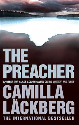 The Preacher (Patrik Hedstrom and Erica Falck, Book 2) by Camilla Lackberg