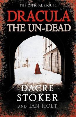 Dracula: The Un-dead by Dacre Stoker
