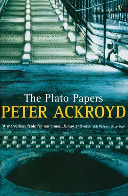 The Plato Papers by Peter Ackroyd