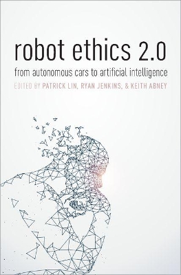 Robot Ethics 2.0 by Patrick Lin