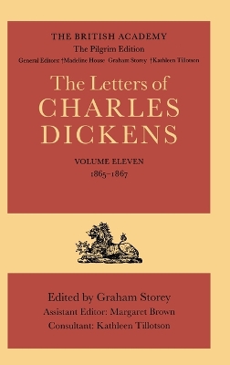 The British Academy/The Pilgrim Edition of the Letters of Charles Dickens: Volume 11: 1865-1867 by Charles Dickens