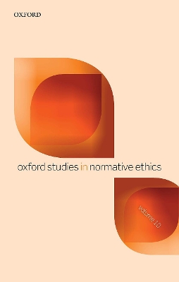 Oxford Studies in Normative Ethics Volume 10 by Mark Timmons