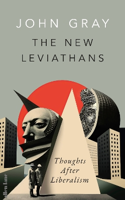 The New Leviathans: Thoughts After Liberalism book