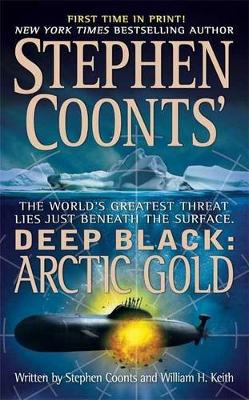 Stephen Coonts' Deep Black: Arctic Gold by Stephen Coonts