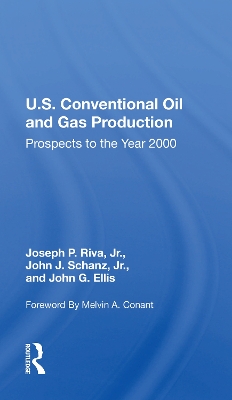 U.S. Conventional Oil And Gas Production: Prospects To The Year 2000 by Joseph Riva