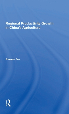 Regional Productivity Growth In China's Agriculture by Shenggen Fan