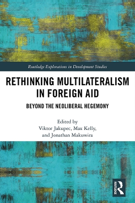 Rethinking Multilateralism in Foreign Aid: Beyond the Neoliberal Hegemony book