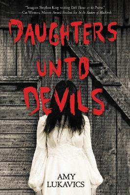 Daughters Unto Devils by Amy Lukavics