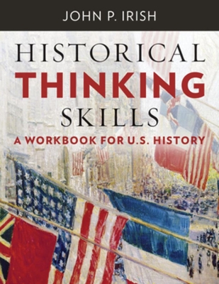 Historical Thinking Skills by John P. Irish