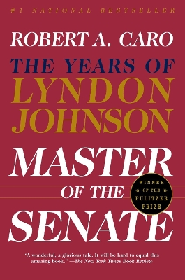 The Master of the Senate by Robert A Caro