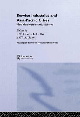 Service Industries and Asia Pacific Cities by Peter W. Daniels