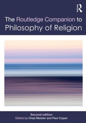 Routledge Companion to Philosophy of Religion by Paul Copan