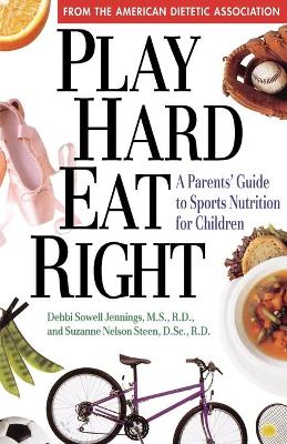 Play Hard, Eat Right book