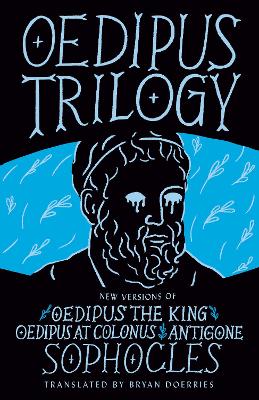 Oedipus Trilogy: New Versions of Sophocles' Oedipus the King, Oedipus at Colonus, and Antigone book